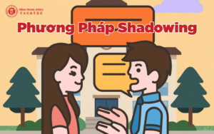 Phương pháp Shadowing luyện nghe tiếng Trung