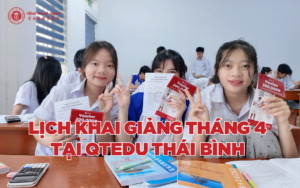 Lịch khai giảng tháng 4 QTEDU Thái Bình