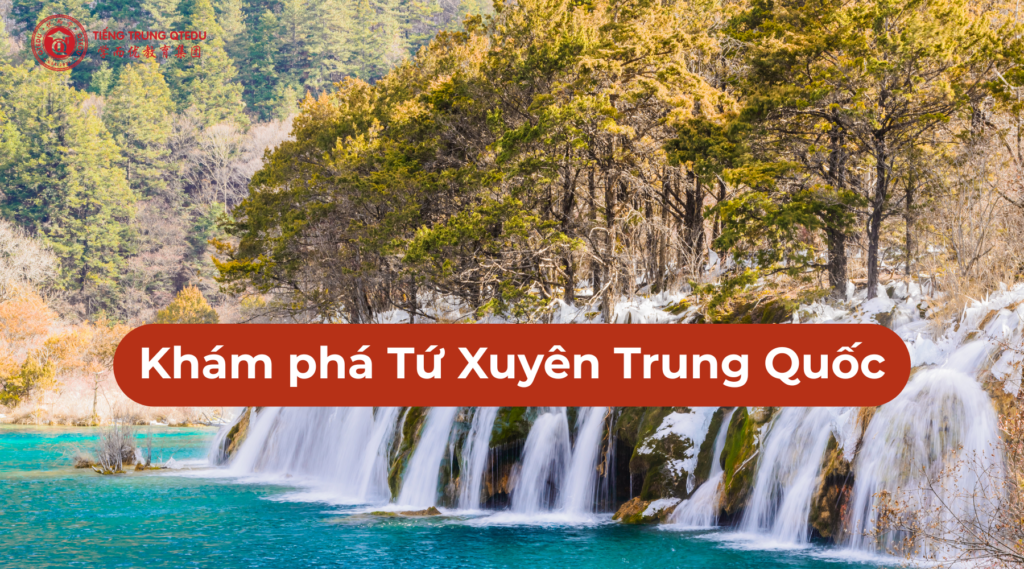 Khám phá Tứ Xuyên Trung Quốc